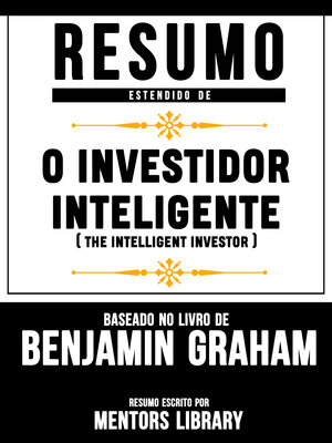 cover image of Resumo Estendido De O Investidor Inteligente (The Intelligent Investor) – Baseado No Livro De Benjamin Graham